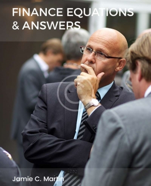 Finance Equations & Answers Jamie C. Martin